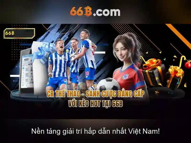 Sản phẩm và dịch vụ cốt lõi: ứng dụng thực tế của 66b club
